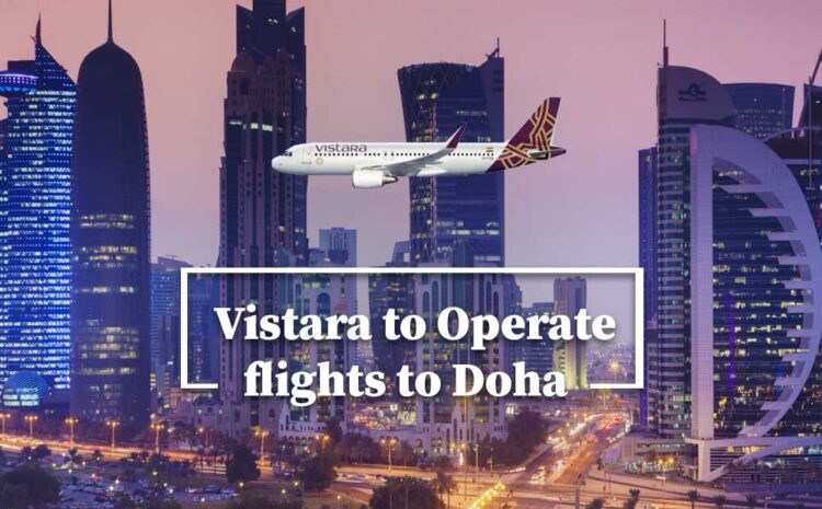  Vistara to Operate flights to Doha from 19th November 2020